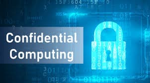 Confidential Computing: Securing Data in Use and Processing
